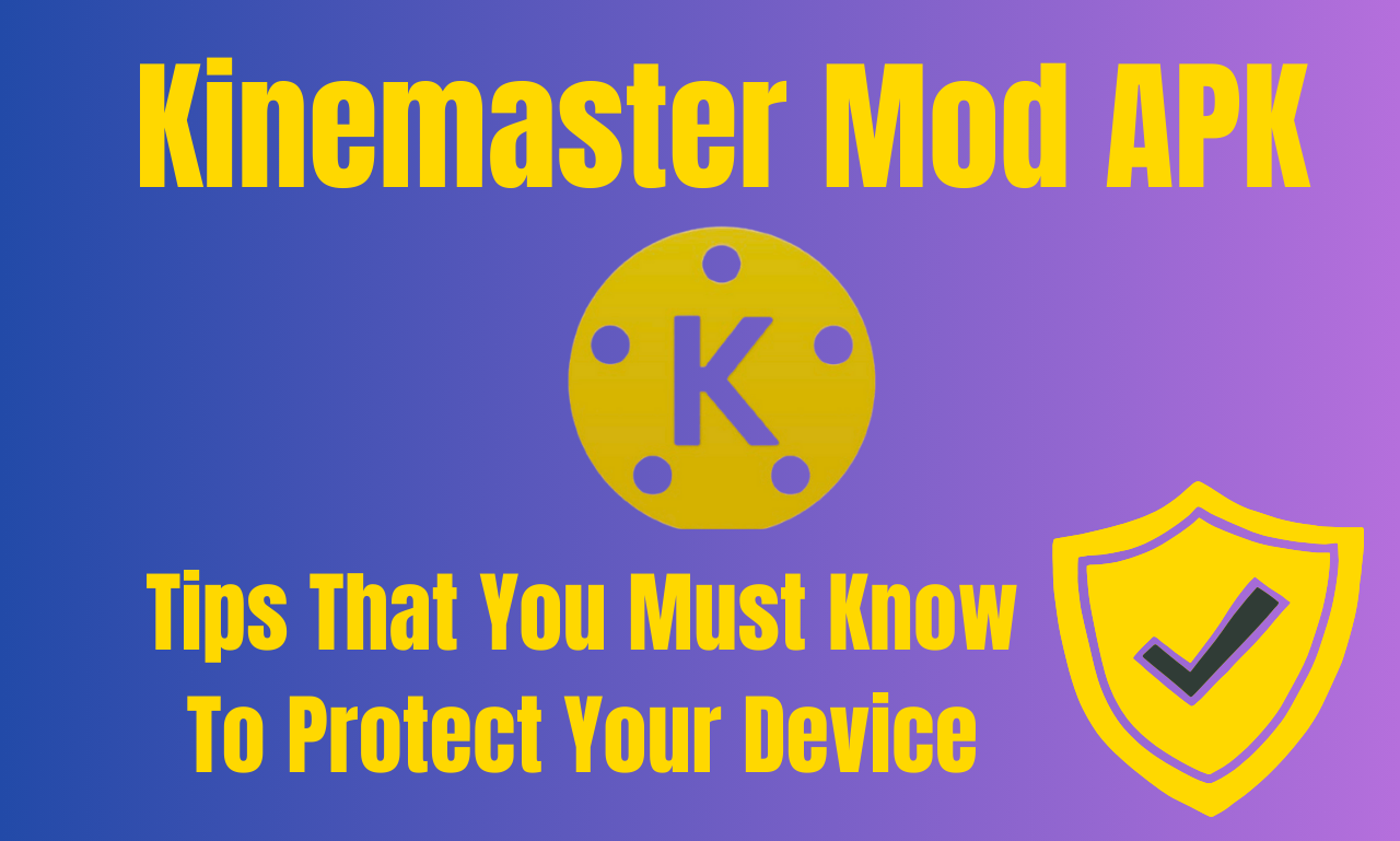 Is KineMaster Mod APK Safe Understanding Risks and Precautions